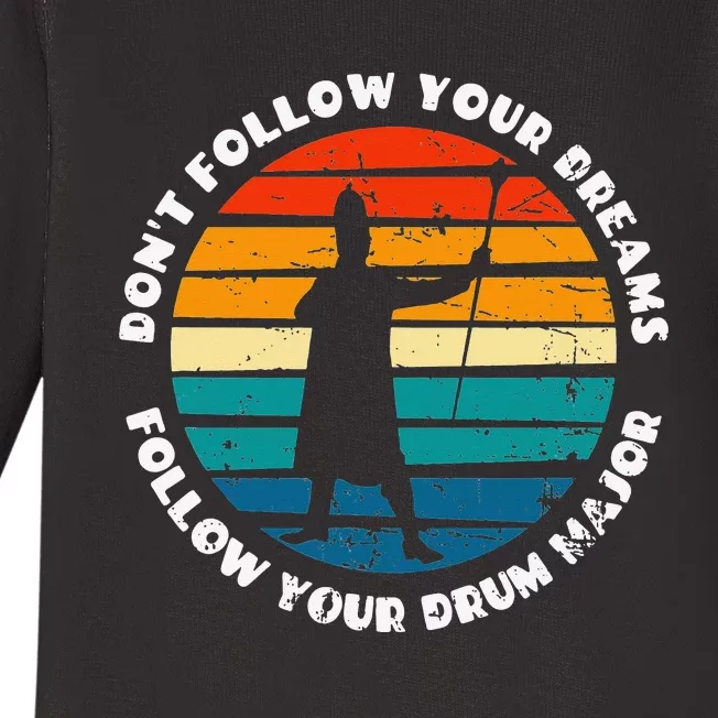 Funny Drum Major Quote Don't Follow Your Dreams Baby Long Sleeve Bodysuit