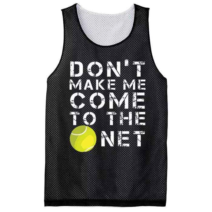 Funny Dont Make Me Come To The Net Tennis Player Design Mesh Reversible Basketball Jersey Tank