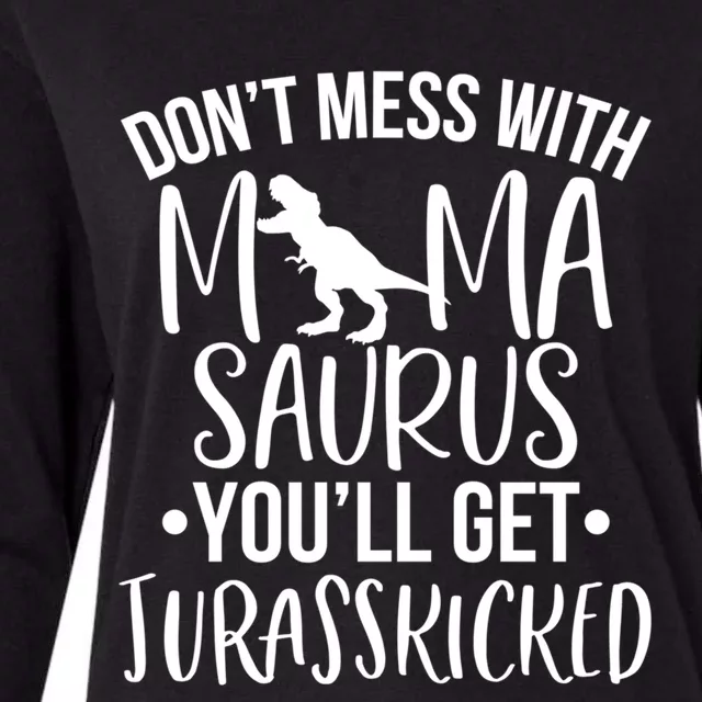 Funny Don't Mess With Mamasaurus For Moms And Mothers Design Gift Womens Cotton Relaxed Long Sleeve T-Shirt