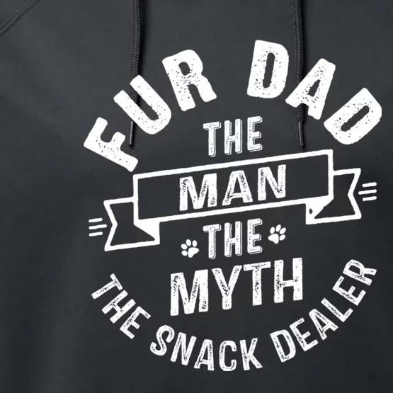 Fur Dad Man Myth Snack Dealer Funny Paw Cat Dog FatherS Day Performance Fleece Hoodie