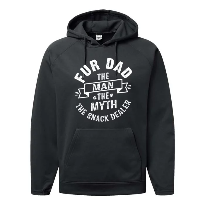 Fur Dad Man Myth Snack Dealer Funny Paw Cat Dog FatherS Day Performance Fleece Hoodie