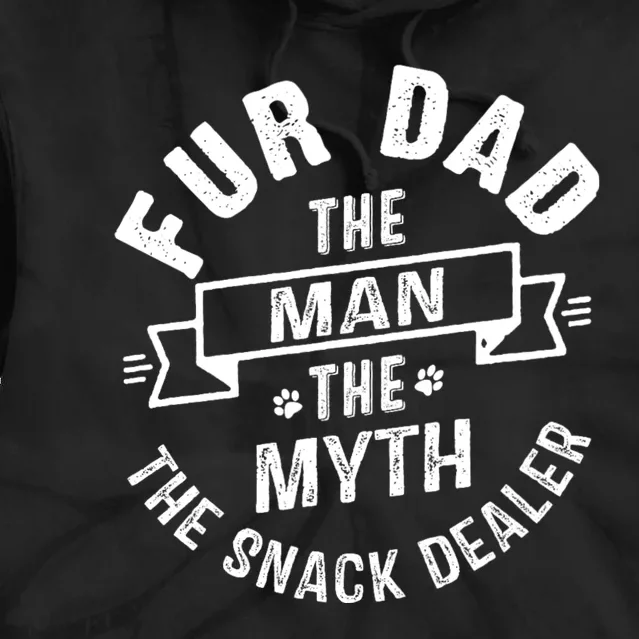 Fur Dad Man Myth Snack Dealer Funny Paw Cat Dog FatherS Day Tie Dye Hoodie