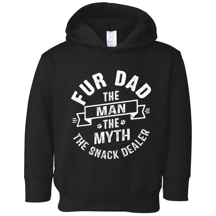 Fur Dad Man Myth Snack Dealer Funny Paw Cat Dog FatherS Day Toddler Hoodie