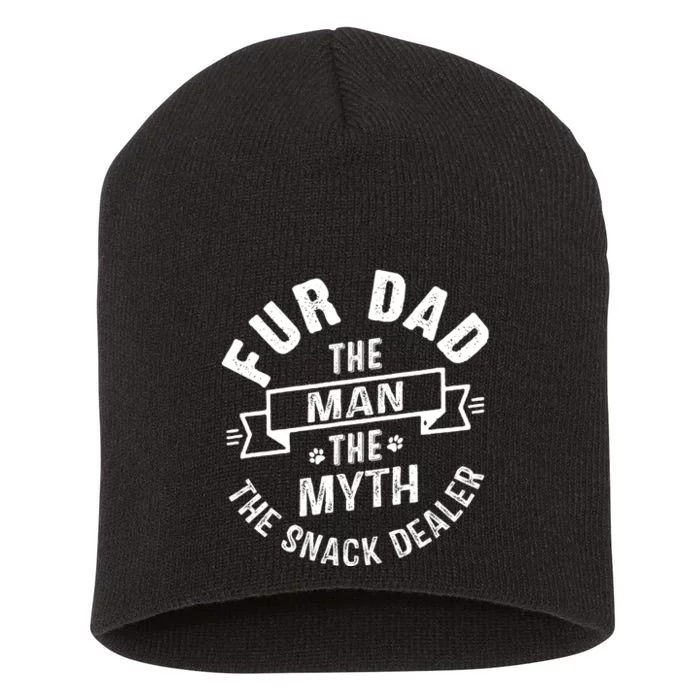 Fur Dad Man Myth Snack Dealer Funny Paw Cat Dog FatherS Day Short Acrylic Beanie