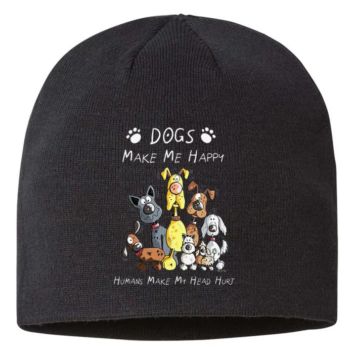 Funny Dogs Make Me Happy Humans Make My Head Hurt Funny Dog Lover 8 1/2in Sustainable Knit Beanie