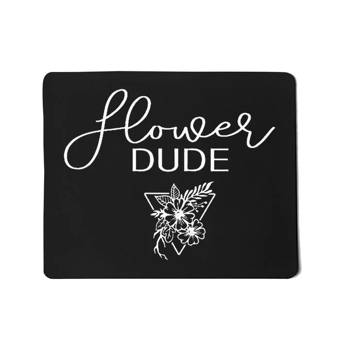 Flower Dude Man Mousepad