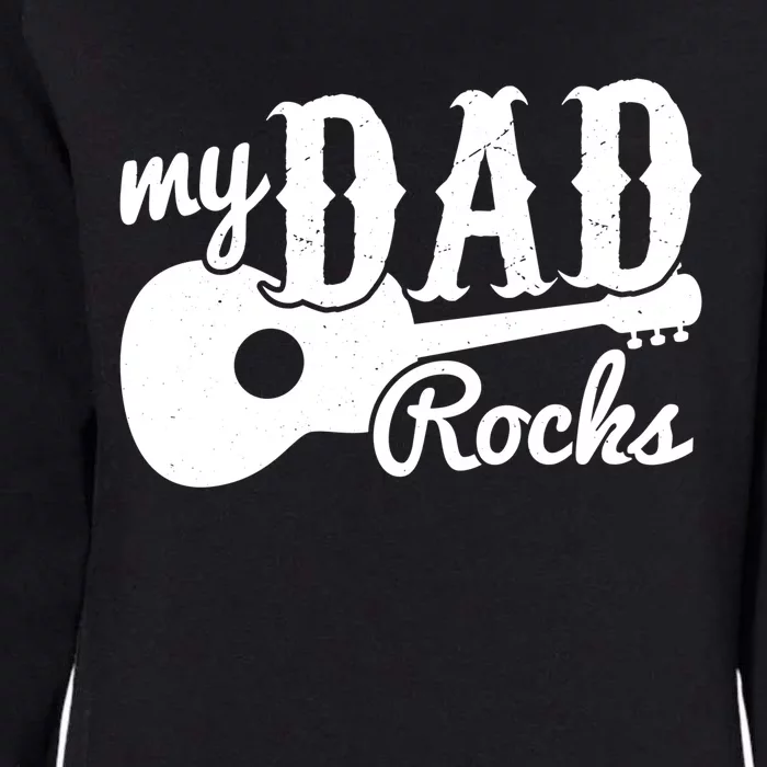 Fathers Day My Dad Rocks Music Lover Dad Meaningful Gift Womens California Wash Sweatshirt