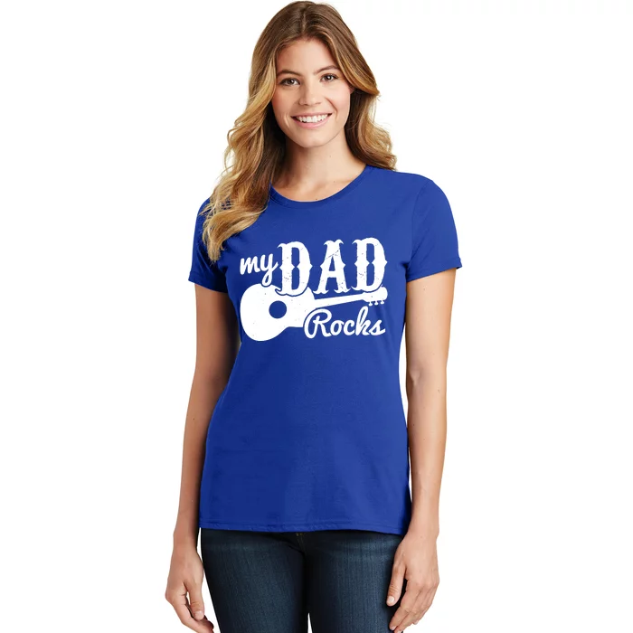 Fathers Day My Dad Rocks Music Lover Dad Meaningful Gift Women's T-Shirt