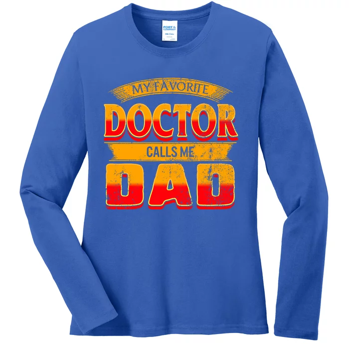 Fathers Day My Favorite Doctor Calls Me Dad Daddy Grandpa Meaningful Gift Ladies Long Sleeve Shirt