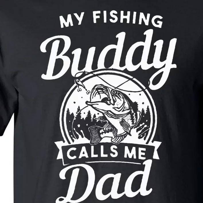 Fathers Day My Fishing Buddies Call Me Dad Wife Daughter Tall T-Shirt