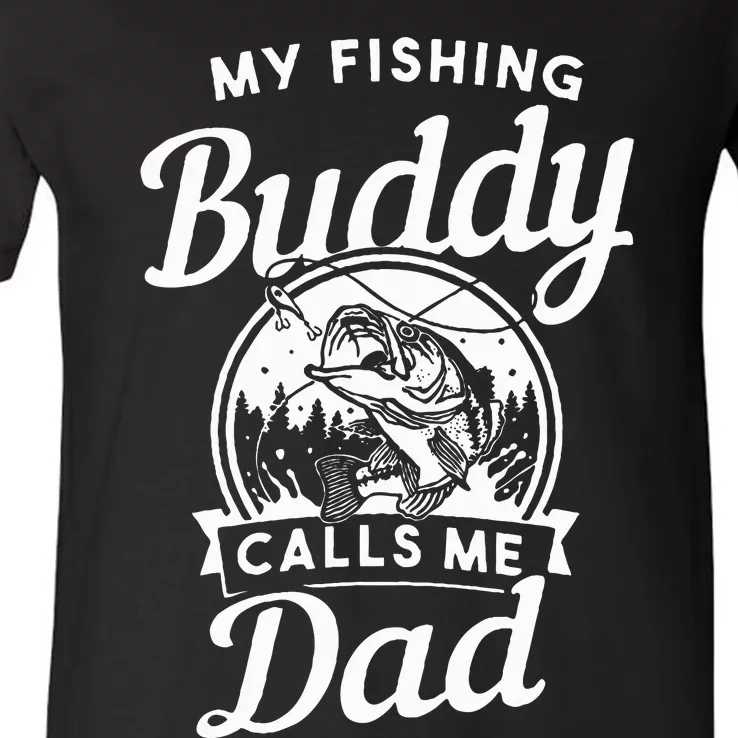 Fathers Day My Fishing Buddies Call Me Dad Wife Daughter V-Neck T-Shirt