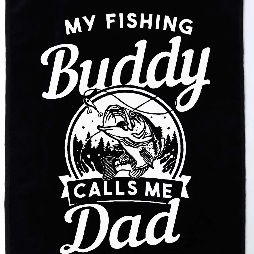 Fathers Day My Fishing Buddies Call Me Dad Wife Daughter Platinum Collection Golf Towel