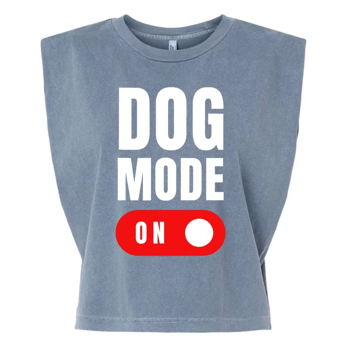 Funny Dog Mode ON Tee Cute Dogs Gift Dog Mode ON Garment-Dyed Women's Muscle Tee