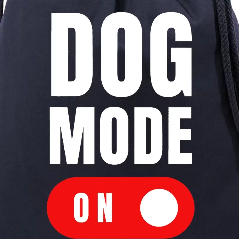 Funny Dog Mode ON Tee Cute Dogs Gift Dog Mode ON Drawstring Bag