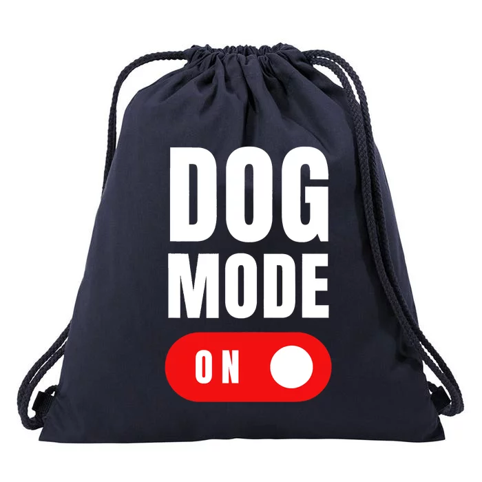 Funny Dog Mode ON Tee Cute Dogs Gift Dog Mode ON Drawstring Bag