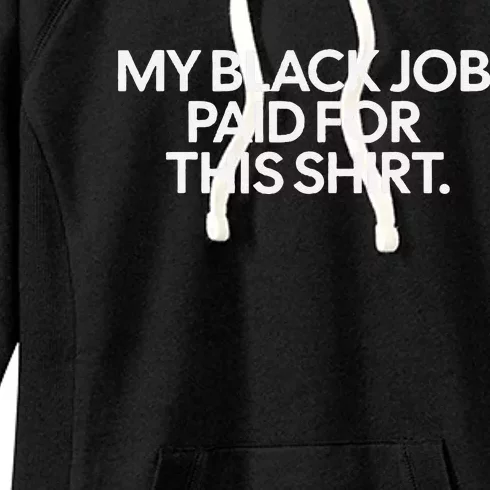 Funny Design My Black Job Paid For This Women's Fleece Hoodie