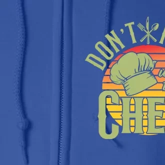 Funny Dont Mess With The Chef Retro Food Lover Cooking Gift Full Zip Hoodie