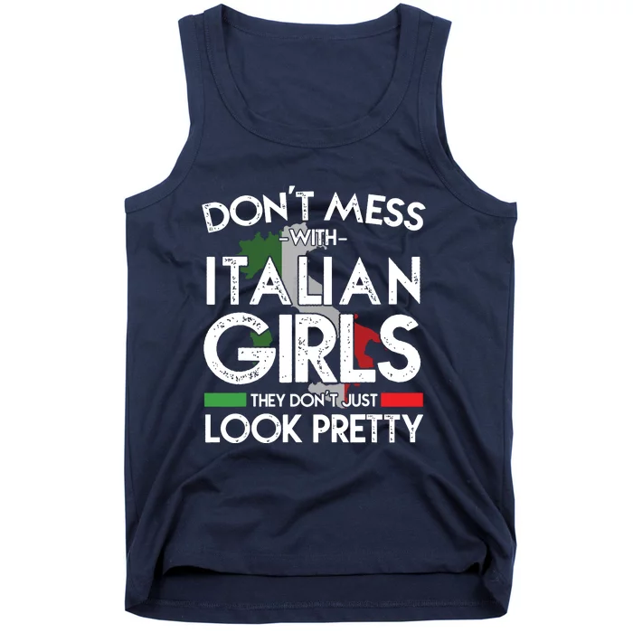 Funny Dont Mess With Italian Girls Italy Flag Pride Roots Tank Top