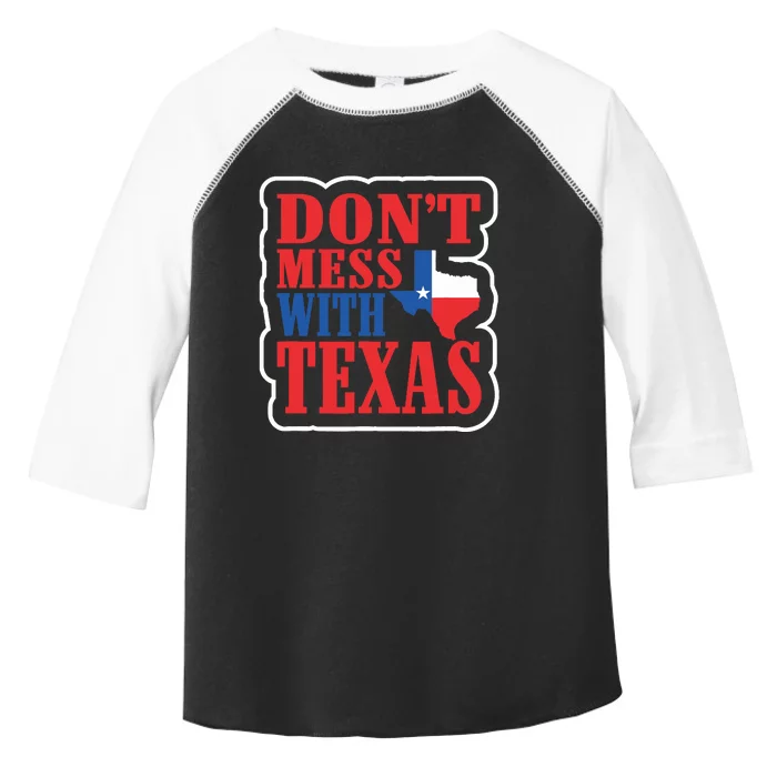 Freedom Don't Mess With The Texas Gift Toddler Fine Jersey T-Shirt