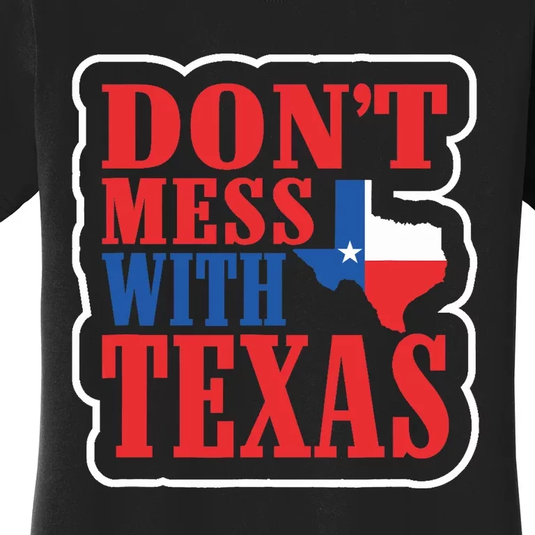 Freedom Don't Mess With The Texas Gift Women's T-Shirt