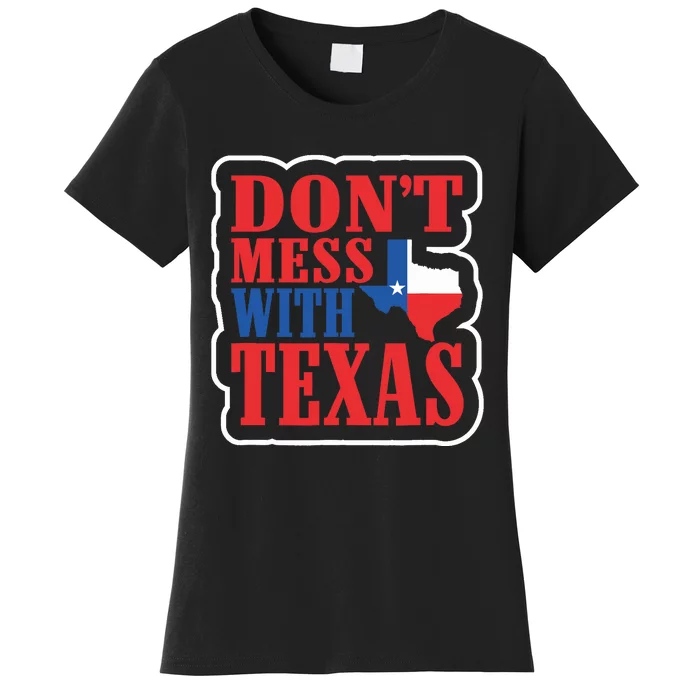 Freedom Don't Mess With The Texas Gift Women's T-Shirt