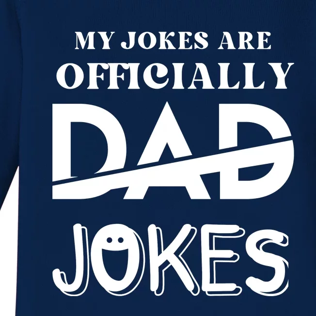 Fathers Day My Jokes Are Officially Dad Jokes Wife Daughter Baby Long Sleeve Bodysuit