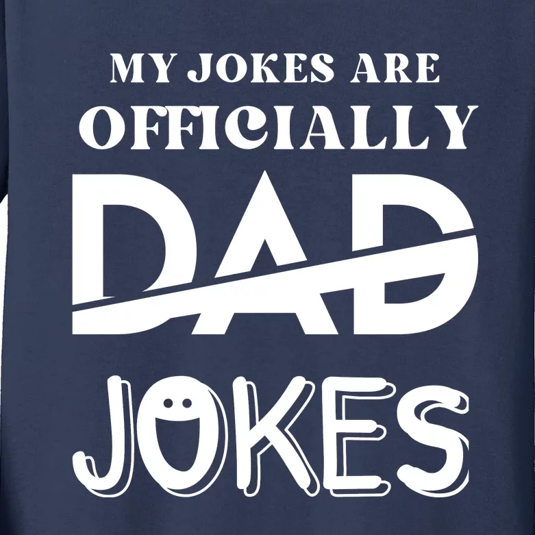 Fathers Day My Jokes Are Officially Dad Jokes Wife Daughter Kids Long Sleeve Shirt