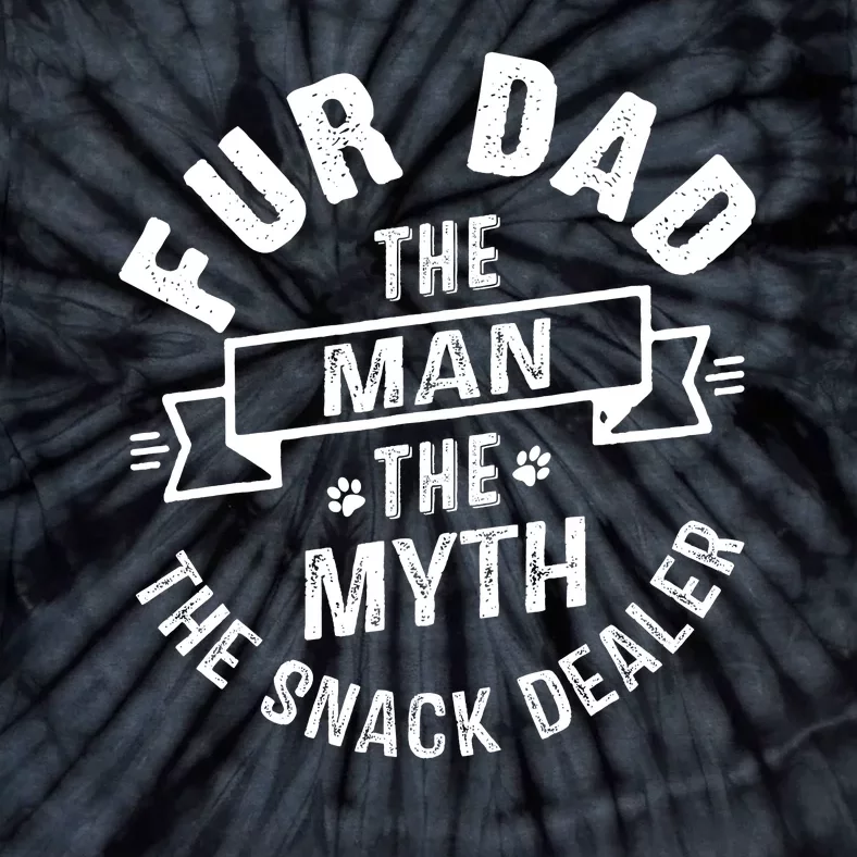 Fur Dad Man Myth Snack Dealer Funny Paw Cat Dog FatherS Day Tie-Dye T-Shirt