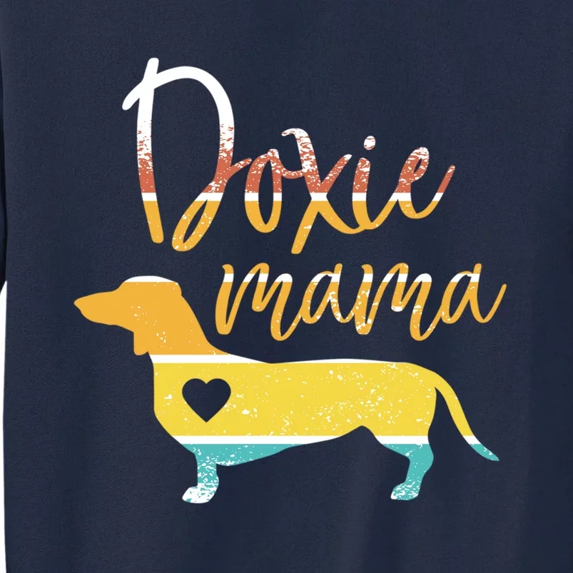 Funny Doxie Mama Dachshund Lovers Gift Tall Sweatshirt