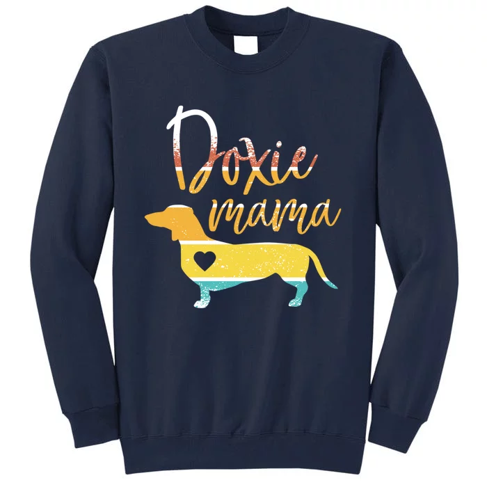 Funny Doxie Mama Dachshund Lovers Gift Tall Sweatshirt