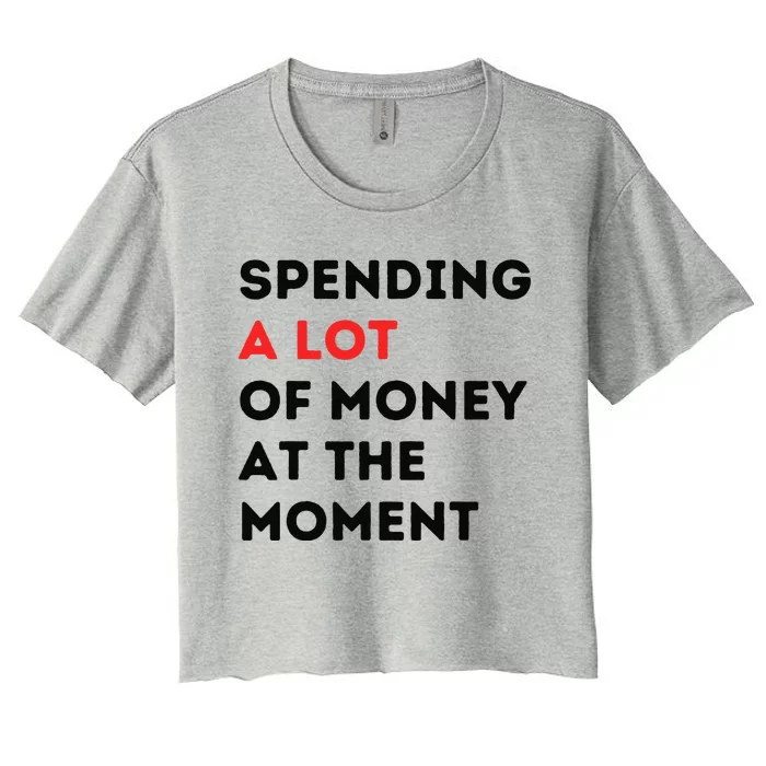 Funny Dad Mom Parents Day Spending A Lot Money At The Moment Women's Crop Top Tee