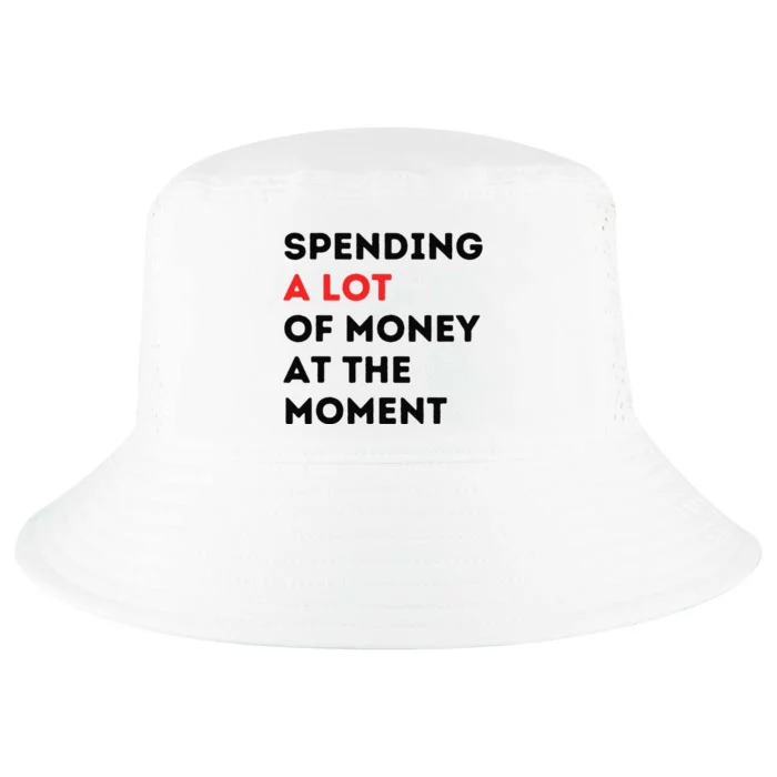 Funny Dad Mom Parents Day Spending A Lot Money At The Moment Cool Comfort Performance Bucket Hat