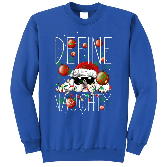 Funny Define Naughty Bulldog Lovers Christmas Pajama Gift Tall Sweatshirt