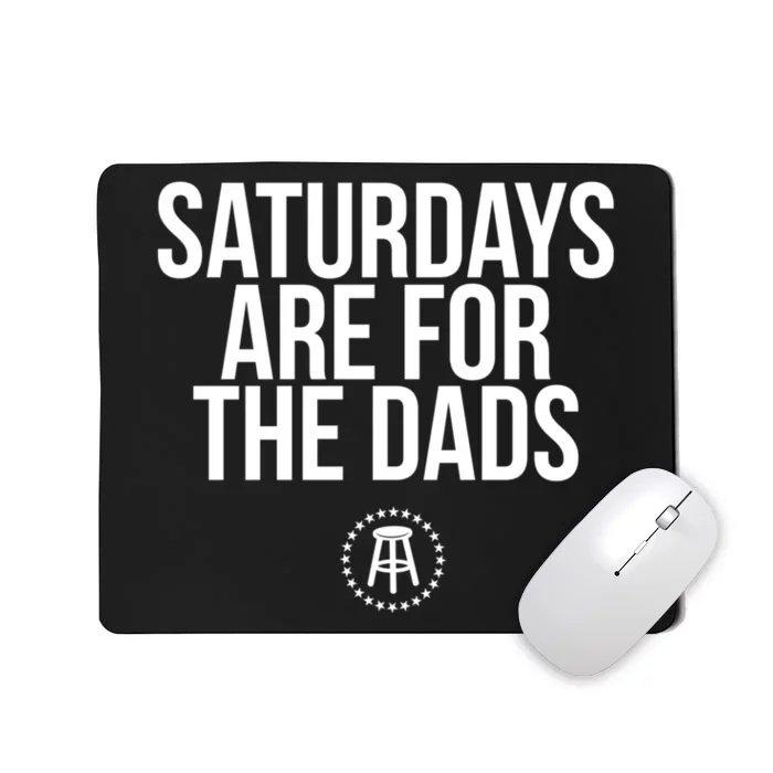 Fathers Day New Dad Gift Saturdays Are For The Dads Mousepad