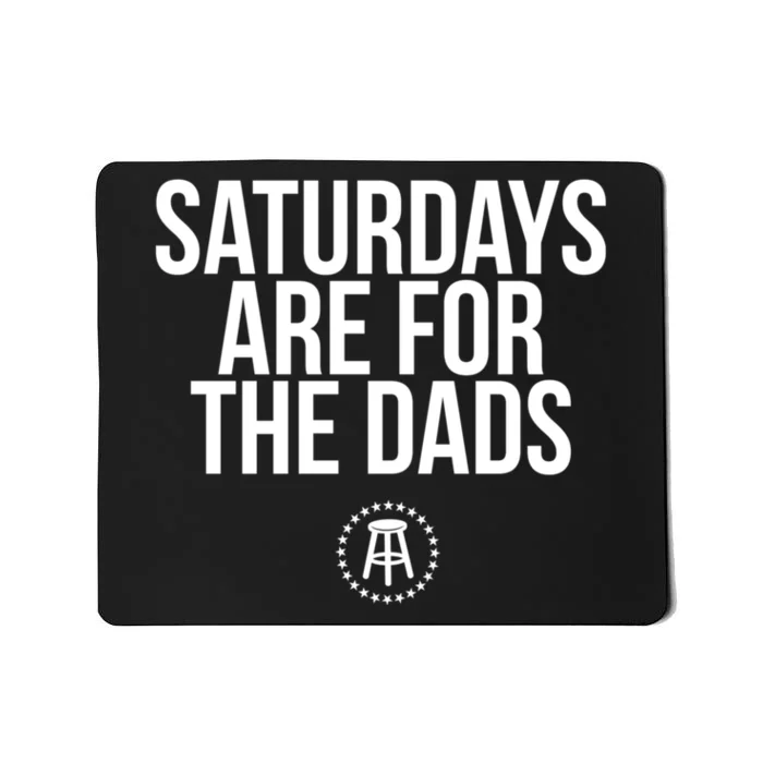 Fathers Day New Dad Gift Saturdays Are For The Dads Mousepad