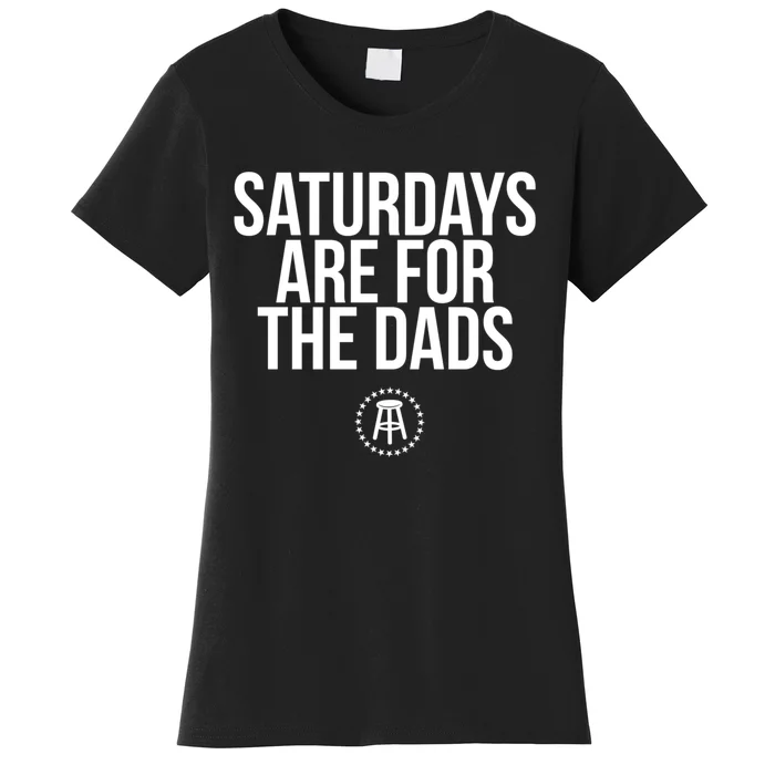 Fathers Day New Dad Gift Saturdays Are For The Dads Women's T-Shirt