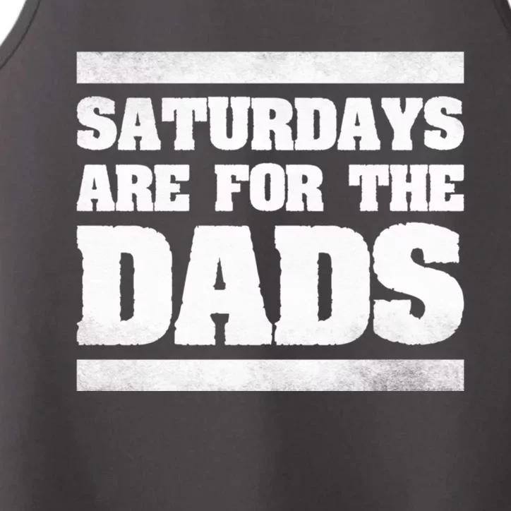 Fathers Day New Dad Gift Saturdays Are For The Dads Performance Tank