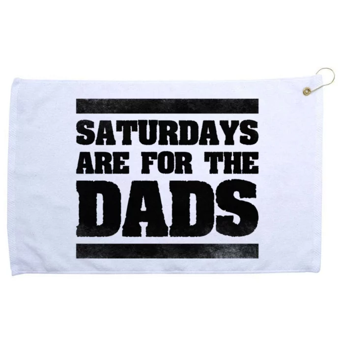 Fathers Day New Dad Gift Saturdays Are For The Dads Grommeted Golf Towel