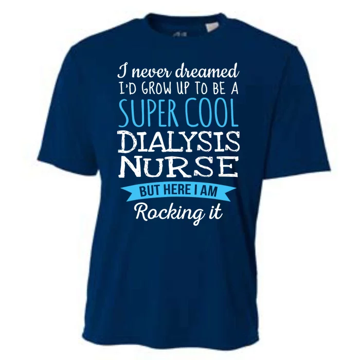 Funny Dialysis Nurse Design Appreciation Gifts Cooling Performance Crew T-Shirt