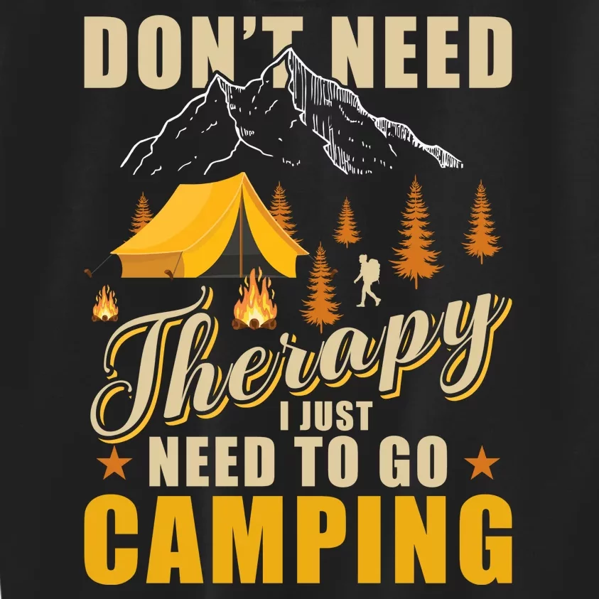 Funny Don't Need Therapy I Just Need To Go Camping Retro Kids Sweatshirt