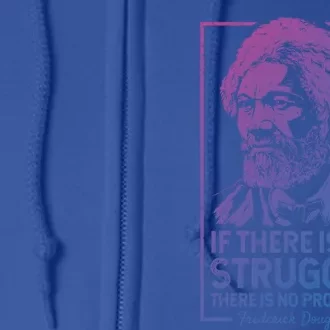 Frederick Douglas No Struggle Progress Black History Gift Full Zip Hoodie