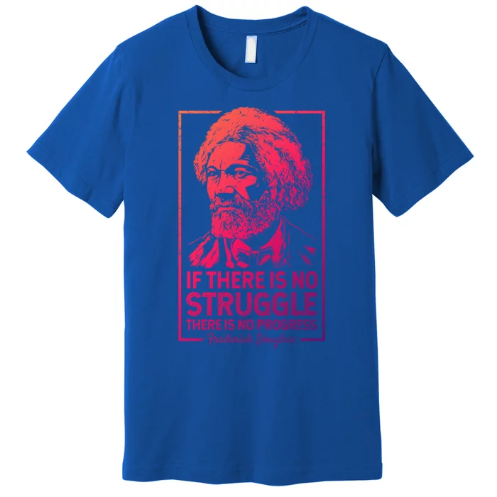 Frederick Douglas No Struggle Progress Black History Gift Premium T-Shirt