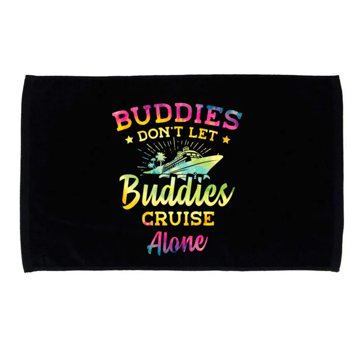 Friends Do Not Let Buddies Cruise Alone Cruise Lover Gift Microfiber Hand Towel