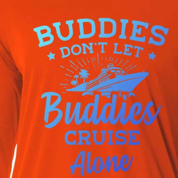 Friends Do Not Let Buddies Cruise Alone Cruise Lover Cute Gift Cooling Performance Long Sleeve Crew