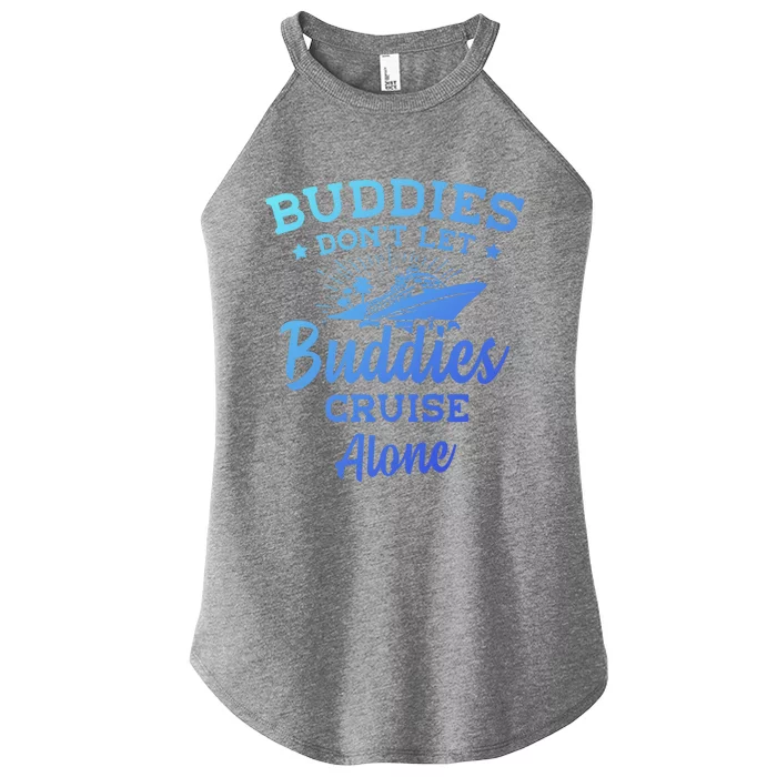 Friends Do Not Let Buddies Cruise Alone Cruise Lover Cute Gift Women’s Perfect Tri Rocker Tank