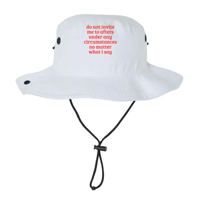 Funny Do Not Invite Me To Afters Under Any Circumstances Legacy Cool Fit Booney Bucket Hat