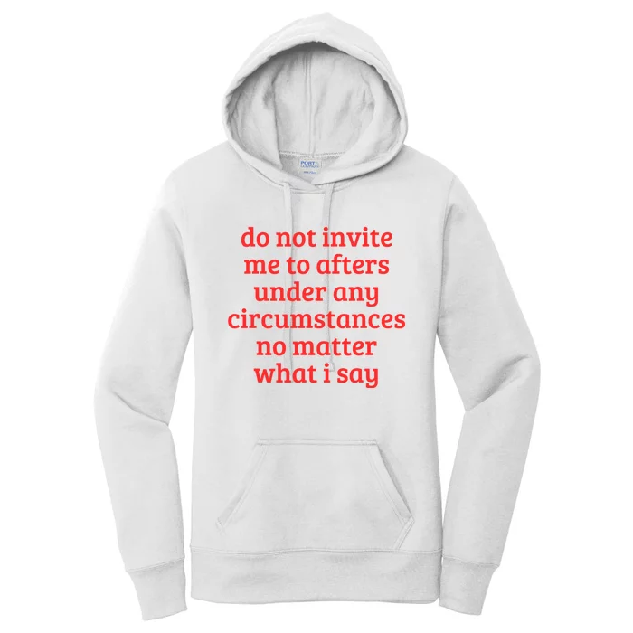 Funny Do Not Invite Me To Afters Under Any Circumstances Women's Pullover Hoodie