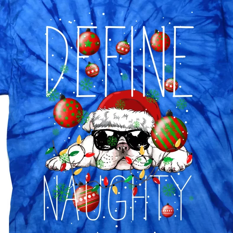 Funny Define Naughty Bulldog Lovers Christmas Pajama Gift Tie-Dye T-Shirt