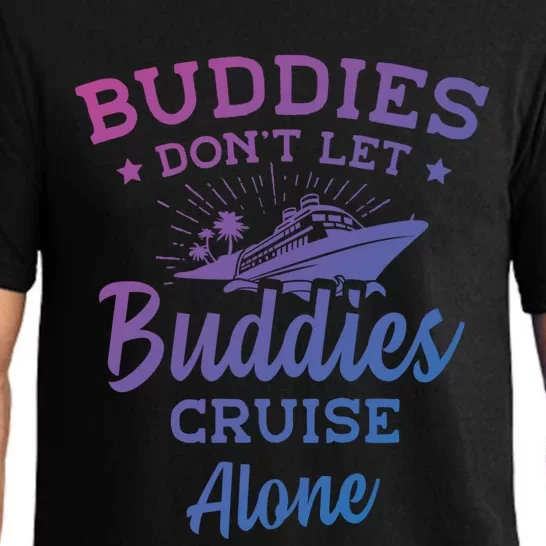 Friends Do Not Let Buddies Cruise Alone Cruise Lover Cute Gift Pajama Set