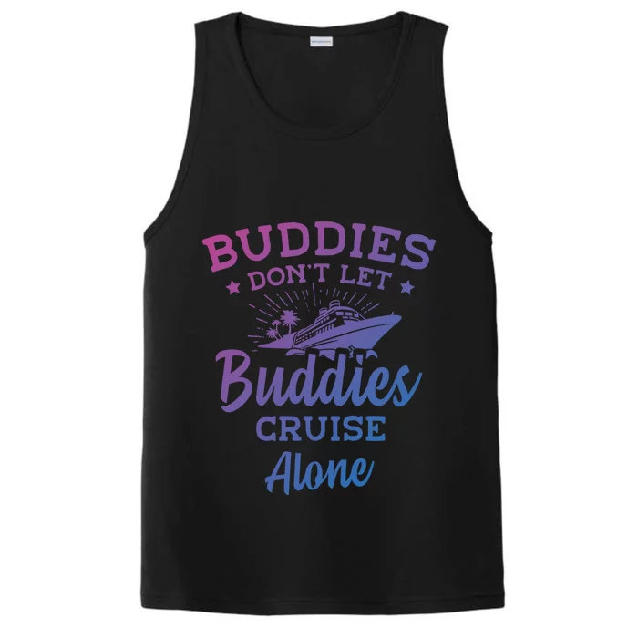 Friends Do Not Let Buddies Cruise Alone Cruise Lover Cute Gift Performance Tank